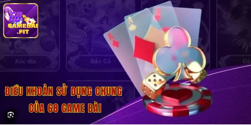 Điều khoản sử dụng chung tại 68 game bài
